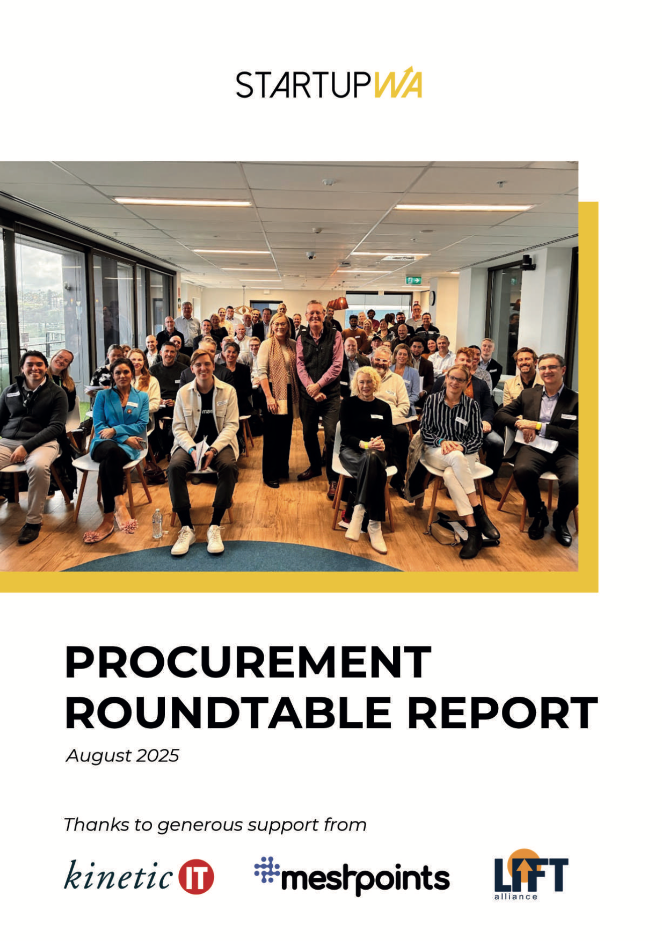 Cover of The StartupWA Procurement Roundtable convened a diverse group of startup founders, government officials, corporate leaders, and investors to tackle the barriers and opportunities for WA startups in government procurement. This report highlights the unique value startups bring, identifies systemic challenges, and outlines ten practical recommendations to foster innovation and streamline procurement processes in Western Australia.
